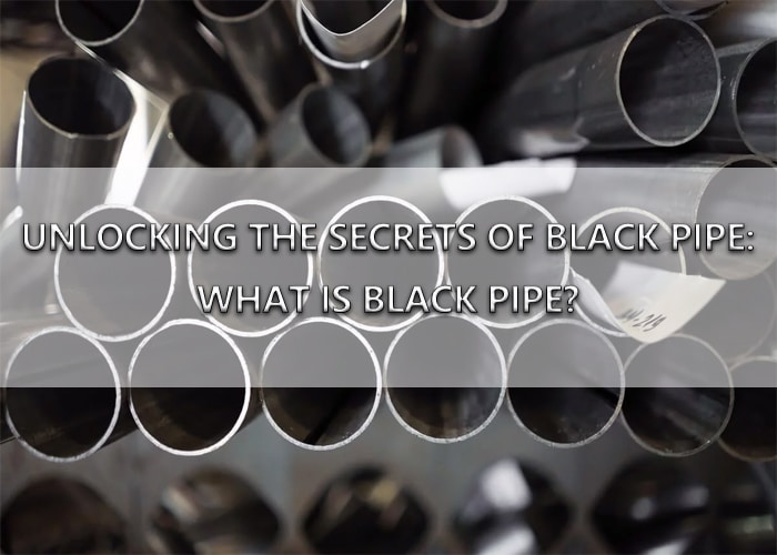 What Is Black Pipe